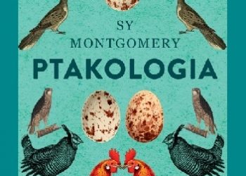 Sy Montgomery – Ptakologia