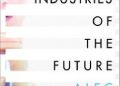 Alec Ross – The Industries of the Future