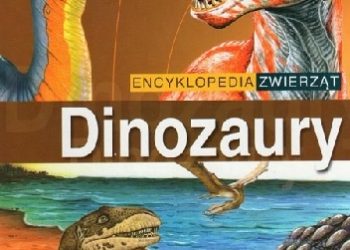 Praca zbiorowa – Encyklopedia zwierząt Dinozaury
