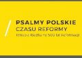 Psalmy polskie czasu reformy. Tetrapla łódzka na 500 lat Reformacji