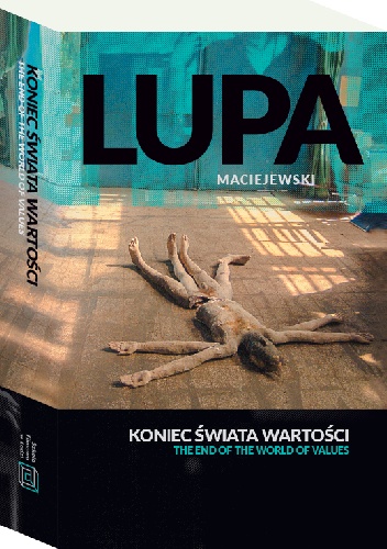 Krystian Lupa, Łukasz Maciejewski – Koniec świata wartości. The end of the world value