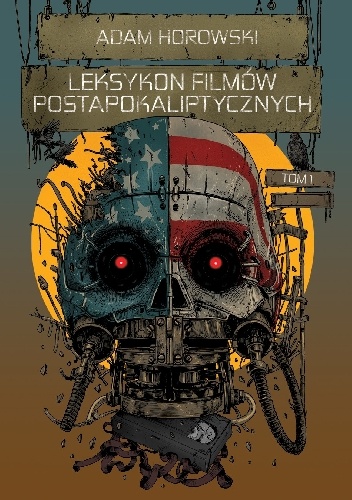Adam Horowski – Leksykon filmów postapokaliptycznych. Tom 1