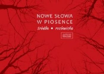 Krzysztof Gajda, Magdalena Budzyńska-Łazarewicz – Nowe słowa w piosence. Źródła. Rozlewiska