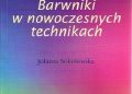 Jolanta Sokołowska – Barwniki w nowoczesnych technikach