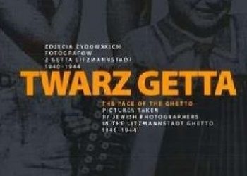 Praca zbiorowa, Ingo Loose – Twarz Getta. Zdjęcia żydowskich fotografów z Getta Litzmannstadt 1940-1944.