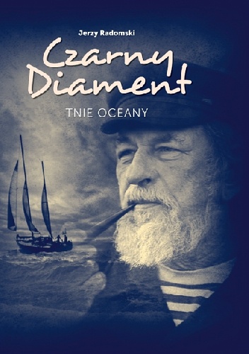 Jerzy Radomski – Czarny Diament tnie oceany