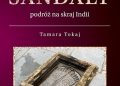 Tamara Tokaj – Zdejmij Sandały – podróż na skraj Indii