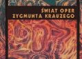 Świat oper Zygmunta Krauzego
