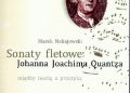 Marek Nahajowski – Sonaty fletowe Johanna Joachima Quantza. Między teorią a praktyką