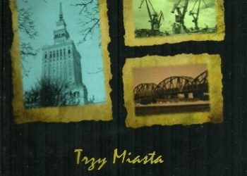 Maciej Olszewski – Trzy miasta: Tczew – Gdańsk – Warszawa