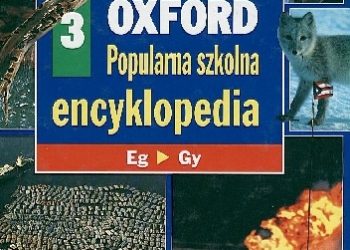 Praca zbiorowa – Oxford – Popularna szkolna encyklopedia. 3, Eg-gy