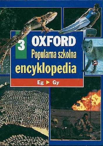 Praca zbiorowa – Oxford – Popularna szkolna encyklopedia. 3, Eg-gy