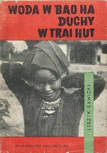 Leszek Sawicki – Woda w Bao Ha, duchy w Trai Hut