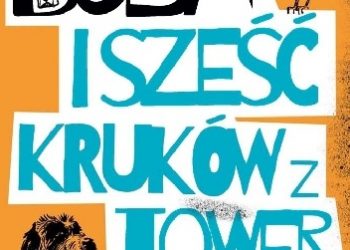 Michał Bogdanowicz – Buba i sześć kruków z Tower