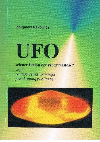 Zbigniew Rakowicz – UFO – science-fiction czy rzeczywistość?