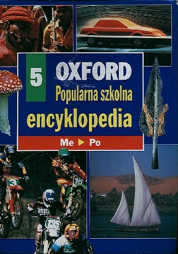 Praca zbiorowa – Oxford – Popularna szkolna encyklopedia. 5, Me-po