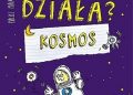 Przemysław Rudź – Jak to działa? Kosmos