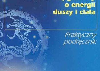 Emma Gonikman – Medyczny zodiak chiński – co mówią gwiazdy o energii duszy i ciała