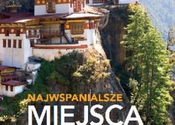 Praca zbiorowa – Najwspanialsze miejsca na Ziemi. Poznaj 100 cudów świata