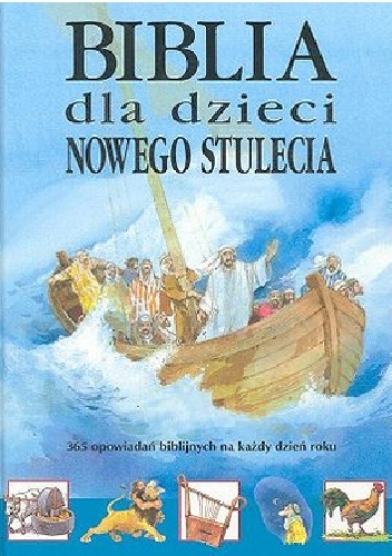Stephanie Jeffs, Derek Williams – Biblia dla dzieci Nowego Stulecia