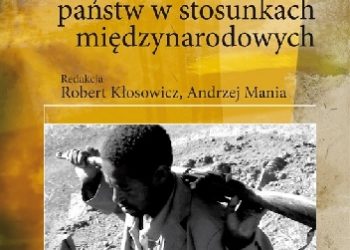 Andrzej Mania, Robert Kłosowicz – Problem upadku państw w stosunkach międzynarodowych