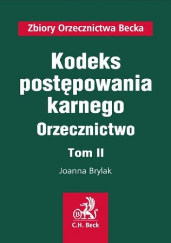 Joanna Brylak – Kodeks postępowania karnego. Orzecznictwo. Tom II