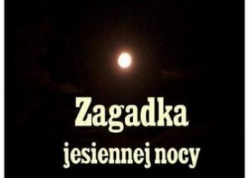 Zagadka jesiennej nocy