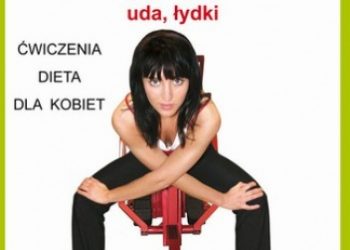 Katarzyna Matella – Zgrabne nogi. Pośladki, uda, łydki. Ćwiczenia, dieta dla kobiet