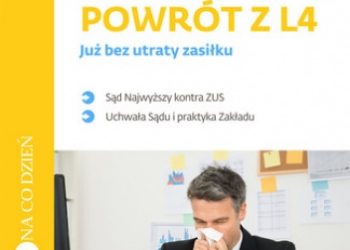 Słowik Patryk, Nowakowicz-Jankowiak Marta – Wcześniejszy powrót z L4 już bez utraty zasiłku