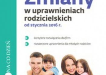 Ewa Drzewiecka, Krasowska-Kłos Renata – Zmiany w uprawnieniach rodzicielskich od stycznia
