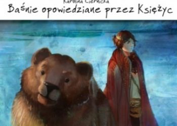 Karolina Ciernicka – Baśnie opowiedziane przez Księżyc