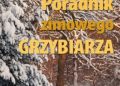 Ryszard Makowski – Poradnik zimowego grzybiarza
