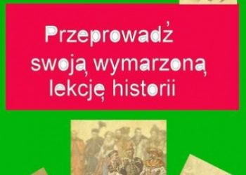 Malina Ziejewska – Przeprowadź swoją wymarzoną lekcję historii