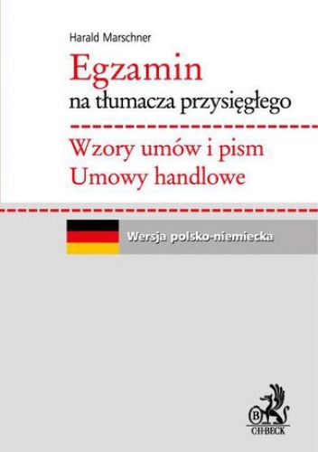 Marschner Harald – Egzamin na tłumacza przysięgłego. Wzory umów i pism. Umowy handlowe