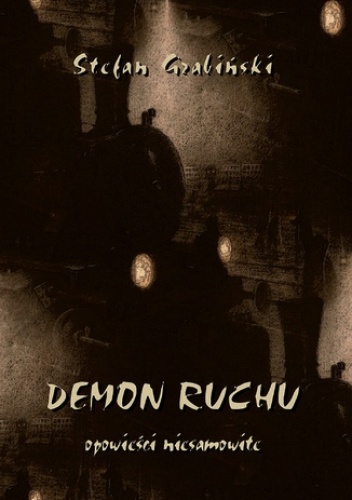 Stefan Grabiński – Demon ruchu. Opowieści niesamowite