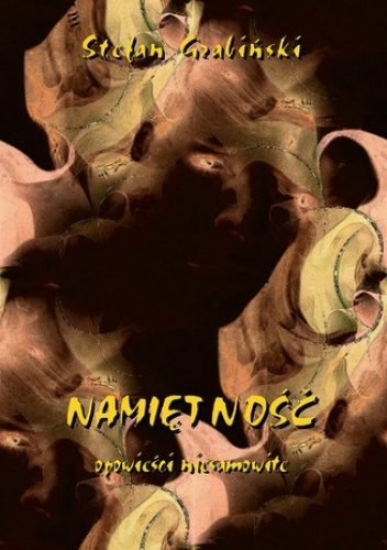 Stefan Grabiński – Namiętność. Opowieści niesamowite