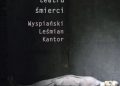 Fazan Katarzyna – Projekty intymnego teatru śmierci. Wyspiański  Leśmian  Kantor