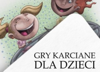 Tylkorelaks.pl – Gry karciane dla dzieci. Przewodnik po grach karcianych dla dzieci