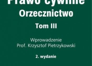 Prawo cywilne. Orzecznictwo. Tom III