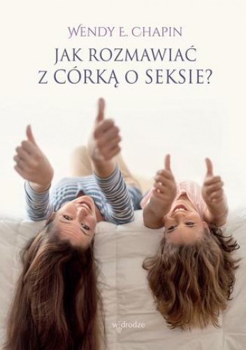 Elizabeth Chapin Wendy – Jak rozmawiać z córką o seksie
