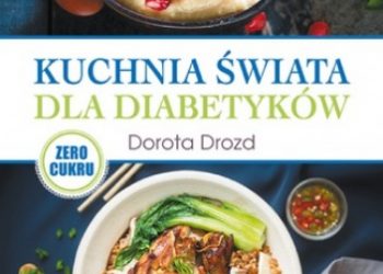 Dorota Drozd – Kuchnia świata dla diabetyków