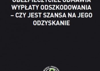 Lotz Dariusz – Ubezpieczyciel odmawia wypłaty odszkodowania – czy jest szansa na jego odzyskanie