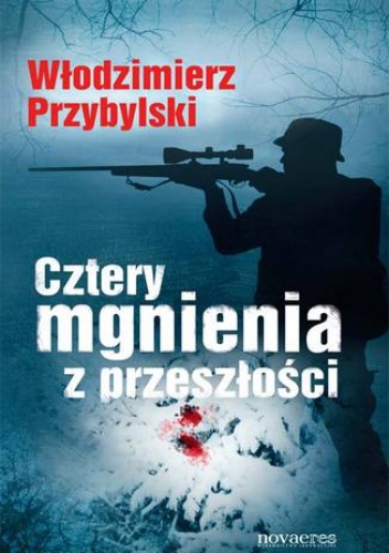Włodzimierz Przybylski – Cztery mgnienia z przeszłości
