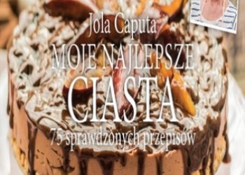 Jola Caputa – Moje najlepsze ciasta