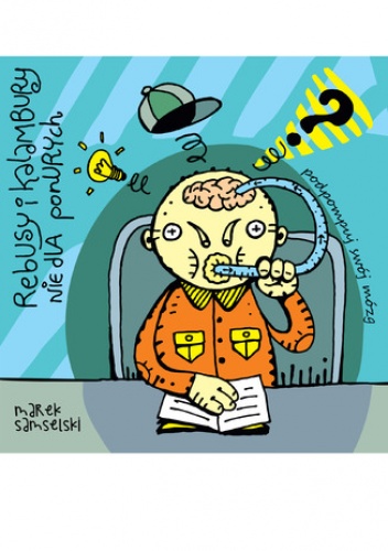 Marek Samselski – Rebusy i kalambury nie dla ponurych