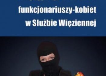 R. Kalaman Marek – Partycypacja zawodowa funkcjonariuszy-kobiet w Służbie Więziennej