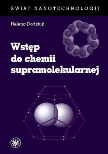 Dodziuk Helena – Wstęp do chemii supramolekularnej