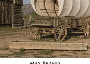 Max Brand – His Name His Fortune