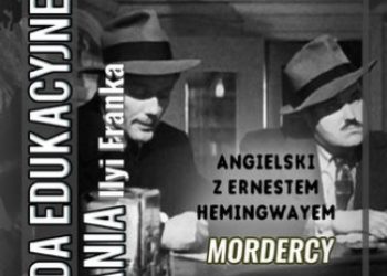 Ernest Hemingway, Frank Ilya – Mordercy. Angielski z Ernestem Hemingwayem