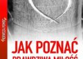 Josh McDowell, Ed Stewart – Jak poznać prawdziwą miłość